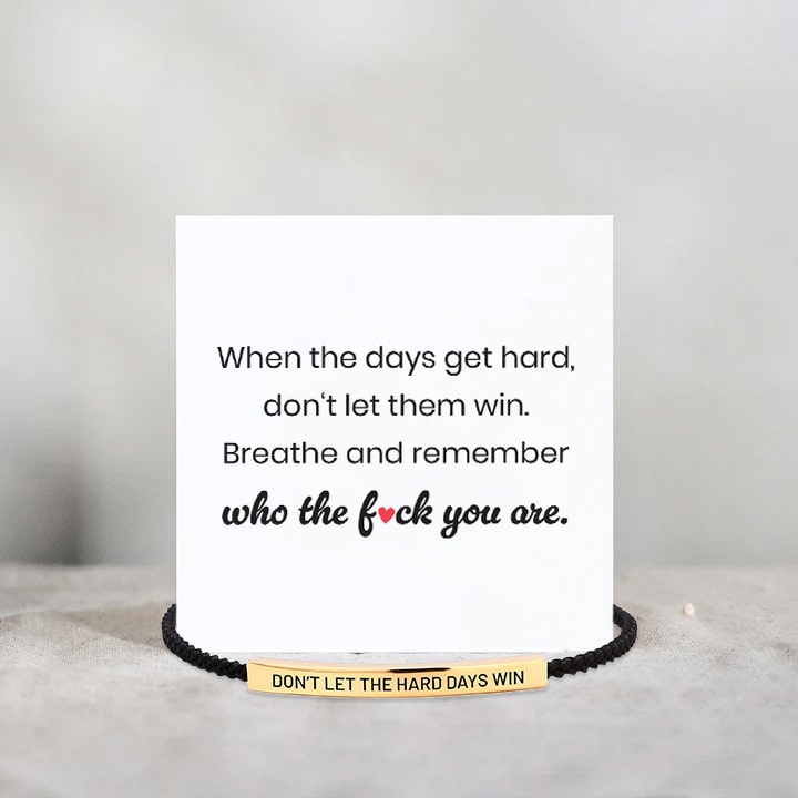 "Don't Let The Hard Days Win" - Armband